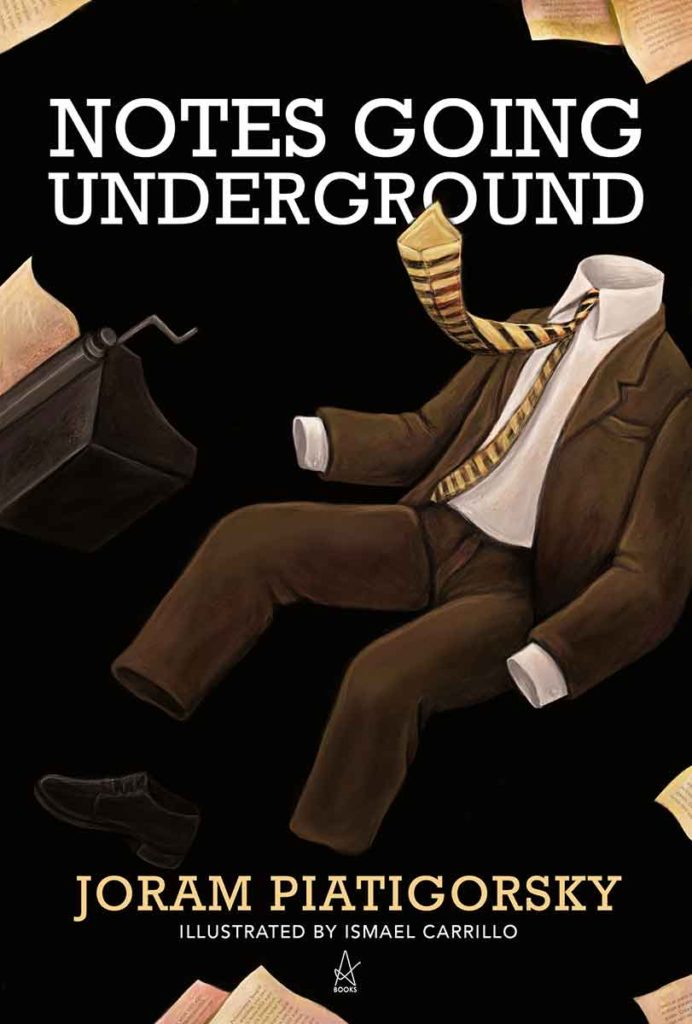 Cover of Notes Going Underground by Joram Piatigorsky. Original art by Ismael Carrillo
